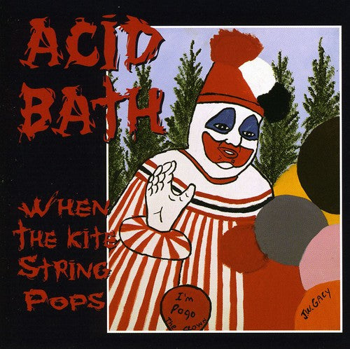 Acid Bath "When the Kite String Pops" CD