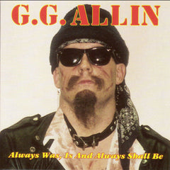 Allin,gg - Always Is Was & Always Will Be - Music CD