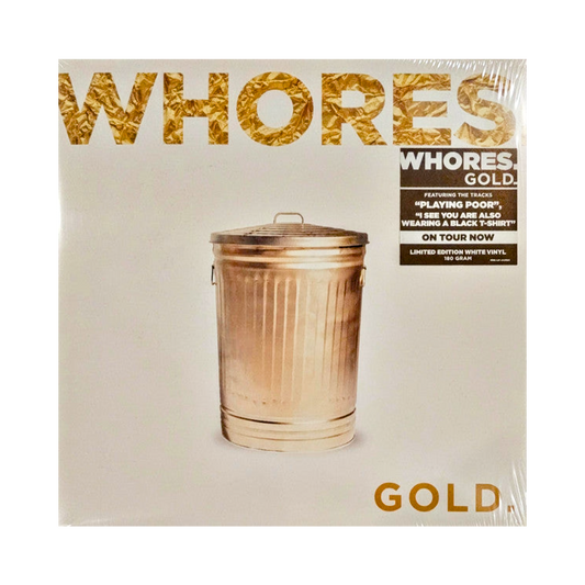 Whores. "Gold" Opaque White Vinyl