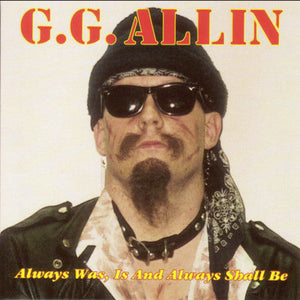 Allin,gg - Always Is Was & Always Will Be - Music CD - Mainstay Entertainment