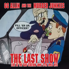 Allin,gg & The Murder Junkies - Last Show: Live At The Gas Station June 27th 1993 - Vinyl Record