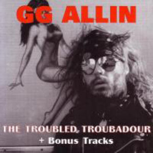 Allin,gg - Troubled Troubadour - Music CD - Mainstay Entertainment