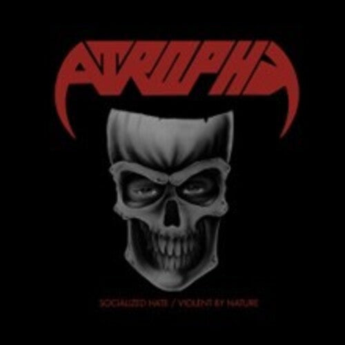 Atrophy - Socialized Hate / Violent By Nature - Music CD - Mainstay Entertainment