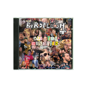Birdflesh "All The Miseries" CD - Mainstay Entertainment