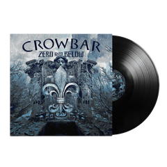 Crowbar "Zero And Below" Black Vinyl