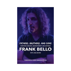 Frank Bello "Fathers, Brothers, & Sons "Surviving Anguish, Abandonment, & Anthrax" Soft Cover Book