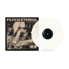 Filth Is Eternal - Find Out Milky Clear Vinyl
