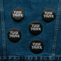 Flesh Parade "Classic Logo" Set of (5) Buttons - Mainstay Entertainment