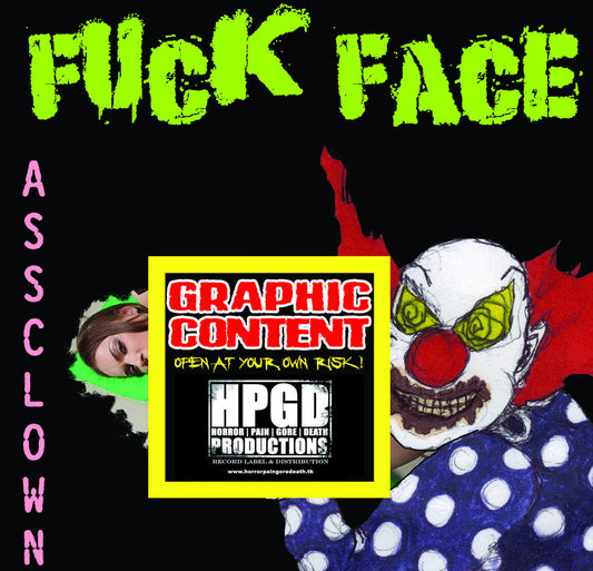 FUCK FACE  - Assclown CD Horror Pain Gore Death Productions Shop