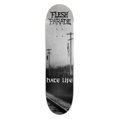 Flesh Parade "Hate Life" Skate Deck