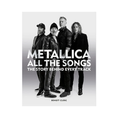 Metallica "All the Songs: The Story Behind Every Track" Hard Cover Book