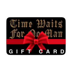 Time Waits For No Man eGift Card