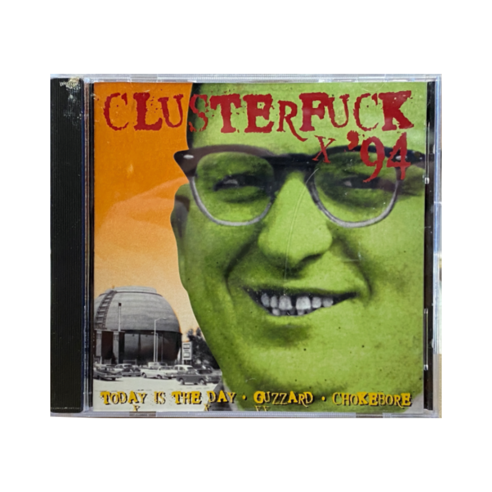 Today Is The Day / Guzzard / Chokebore "Clusterfuck '94" [Sealed 1994 Release] CD - Mainstay Entertainment