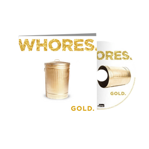 Whores. "Gold Opaque" Limited Edition CD Digipack - Mainstay Entertainment