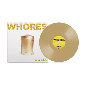 Whores. "Gold Opaque" Transparent Tan Vinyl - Mainstay Entertainment