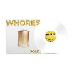 Whores. "Gold Opaque" White Vinyl