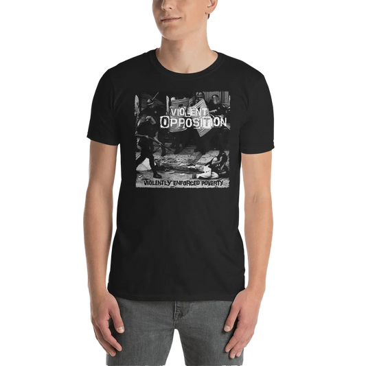 VIOLENT OPPOSITION - Violently Enforced Poverty T-Shirt Horror Pain Gore Death Productions Shop