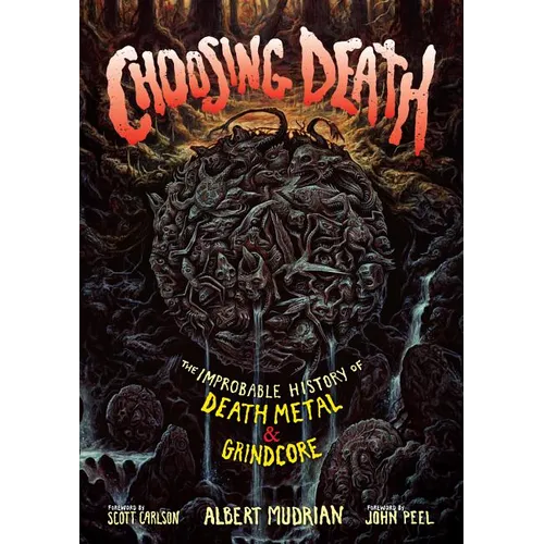 Choosing Death: The Improbable History of Death Metal & Grindcore - Paperback Books by splitShops