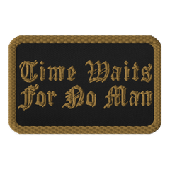 Time Waits For No Man "Logo" Embroidered Patch